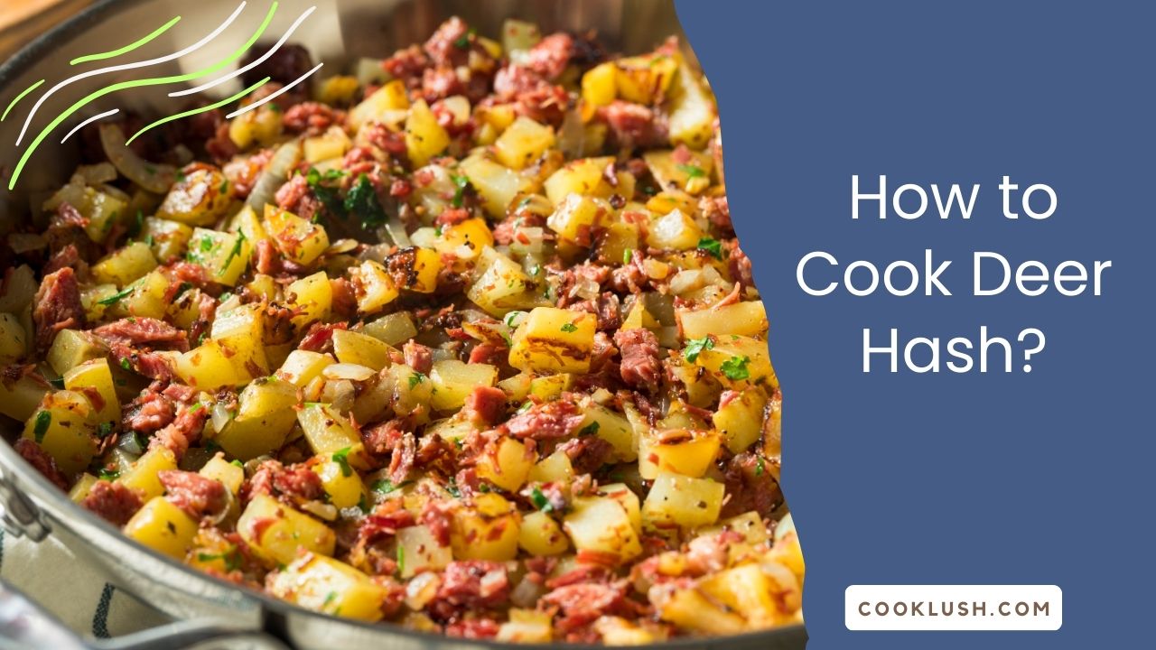 How to Cook Deer Hash